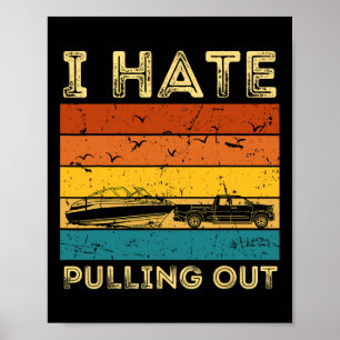 Bootsbesitzer Retro Ich hasse es, den Pontoo rausz Poster