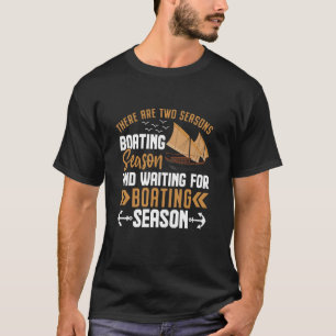 Bootsfahrer Humor Boots Kapitän Nautisch Fischen V T-Shirt