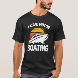 Bootsfahrer Ich liebe Motorbootfahren Booten T-Shirt