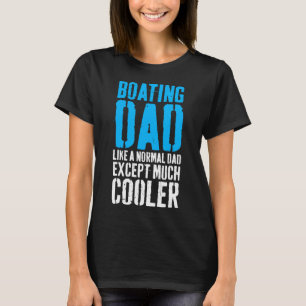 Bootsfahrt Boot Vater Tag des Vaters T-Shirt