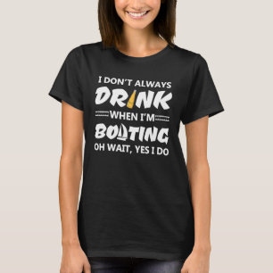 Bootsfahrt für Männer Beer Wine Captain Spaß T-Shirt