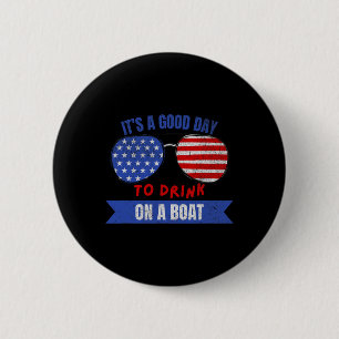 Bootsliebhaber 4. Juli Es ist ein guter Tag, um O Button