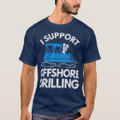 Bootstochter Shirt I Support Offshore Drilling TSh (Vorderseite)