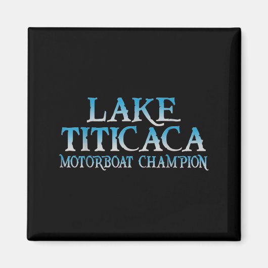 Bootsweisheit Titicacasee Motorboot Champion Magnet (Vorne)