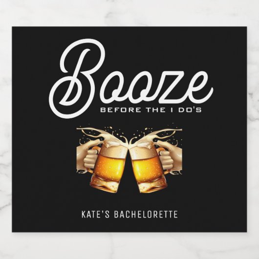 Booze, bevor ich Bachelor-Junggeselinnen-Abschied Schaumweinetikett (Einzelnes Label)