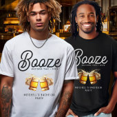 Booze, bevor ich Bachelor-Junggeselinnen-Abschied T-Shirt