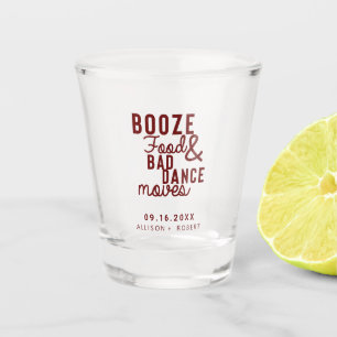 Booze Food & Bad Dance Moves Hochzeitstag Lässig Schnapsglas