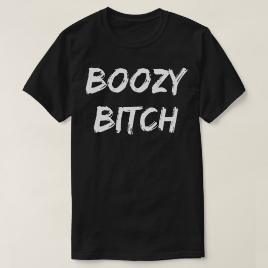 Boozy Funny NSFW Alkohol trinken Zitat 1 T-Shirt (Design vorne)