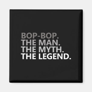 Bop-bop Der Mann Der Mythos Die Legende Lustiger O Magnet
