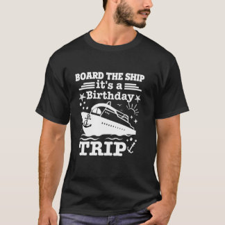Bord des Schiffes Es ist ein Geburtstagsausflug 20 T-Shirt