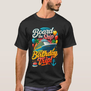 Bord des Schiffes Es_s ein Geburtstag Reise Kreuzf T-Shirt