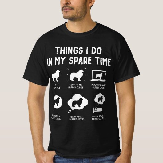 Border Collie Dinge spare Time Funny Dog T-Shirt (Vorderseite)