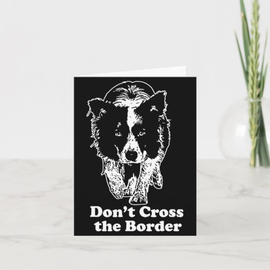 Border Collie Dont Cross The Border Karte (Vorderseite)