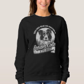 Border Collie is the answer to all questions Sweatshirt (Vorderseite)