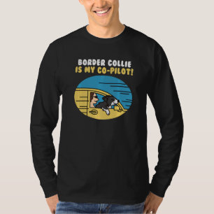 Border Collie ist mein Co-Pilot Hund T-Shirt