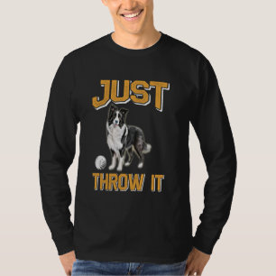 Border Collie JUST GING IT Funny Border Collie Ow T-Shirt