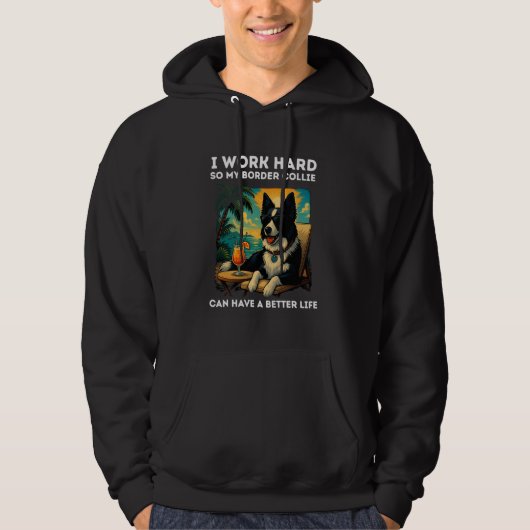 Border Collie Lover I Work Hard Design Funny Borde Hoodie (Vorderseite)