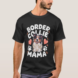 Border Collie Mama, Hundebesitzerin Mama Girl T-Shirt