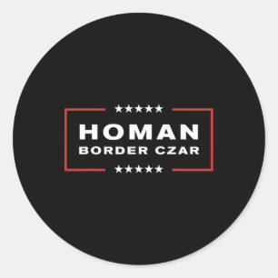 Border Czar Tom Homan Trump Präsident Wahlunterstü Runder Aufkleber