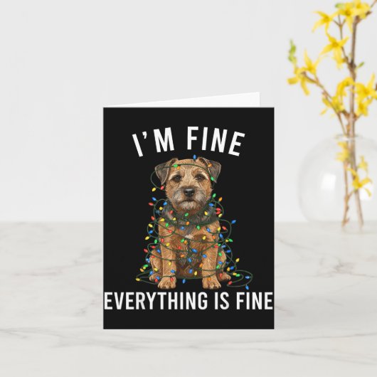 Border Terrier Christmas I'm Fine Everything Is Fi Karte (Gelbe Blume)
