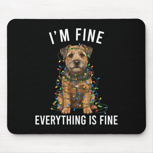 Border Terrier Christmas I'm Fine Everything Is Fi Mousepad (Vorne)