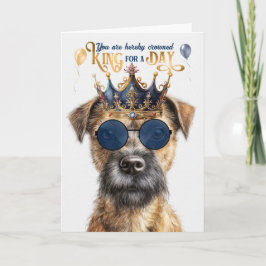 Border Terrier Dog King für Day Funny Birthday Karte