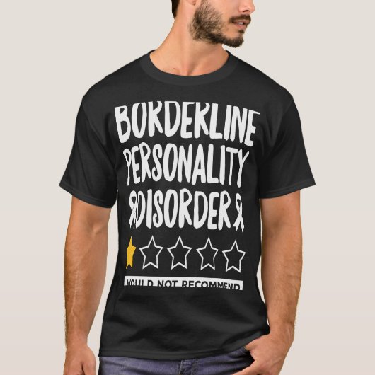 Borderline-Persönlichkeitsstörung, die ich nicht r T-Shirt (Vorderseite)