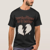 Borderline-Serie Borderlines machen es besser (Elf T-Shirt (Vorderseite)