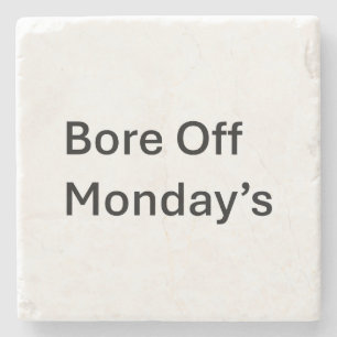 Bore Off Montag sarkastische Untersetzer