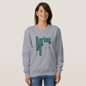Boring Sweatshirt (Vorne ganz)