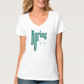 Boring T-Shirt (Vorderseite)