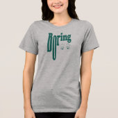 Boring Tri-Blend Shirt (Vorderseite)