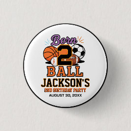 Born 2 Ball Sports-Themed Boy 2nd Birthday Party Button