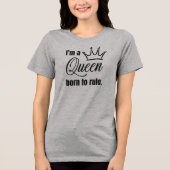 Born a Queen T-Shirt Tri-Blend Shirt (Vorderseite)