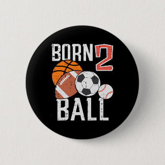 Born Basketball Football 2nd Birthday Toddler Boy Button