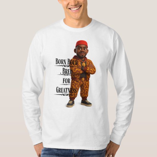 Born Bold Bred for Greatness,Afro modern,3d T-Shirt (Vorderseite)