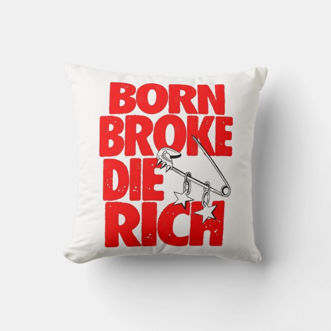 Born Broke Die Rich Motivational Throw Pillow Kissen (Vorderseite)
