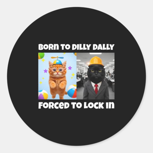 Born Dilly Dally Forced Lock Runder Aufkleber (Vorderseite)