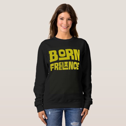 Born Freelance Artist  Creative Sweatshirt (Vorne ganz)