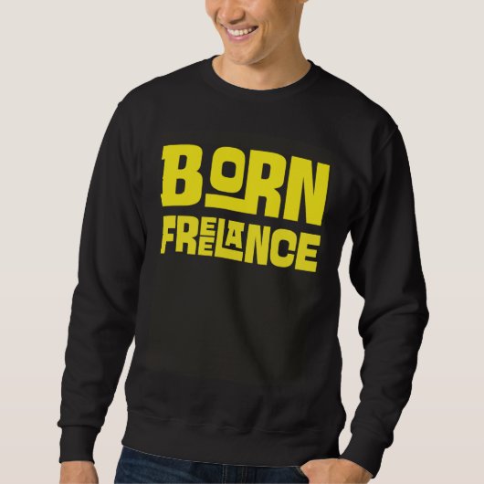 Born Freelance Artist  Creative Sweatshirt (Vorderseite)