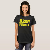Born Freelance Artist Creative T-Shirt (Vorne ganz)