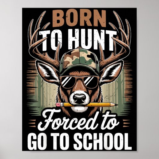 Born Hunt Forced Go School Youth Camo Deer Hunting Poster (Vorne)
