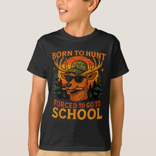 Born Hunt Forced Go To School Kid Boy Camo Deer Hu T-Shirt (Vorderseite)