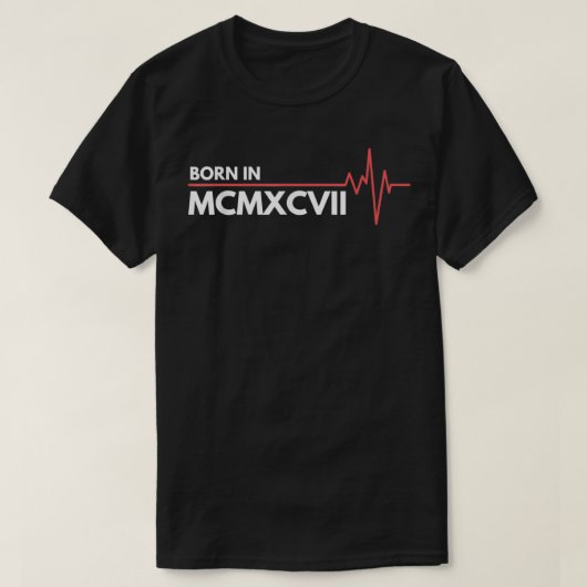 Born In MCMXCVII 1997 T-Shirt (Design vorne)