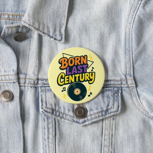 Born Last Century Vinyl Record Funny Button (Beispiel)