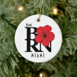 BORN Miami Florida Red Hibiscus Keramik Ornament<br><div class="desc">For the lucky people,  BORN in Miami,  Florida
#homebornlove #miami #miamiborn</div>