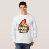 Born of The Spirit - Christian quotes T-Shirt (Vorne ganz)