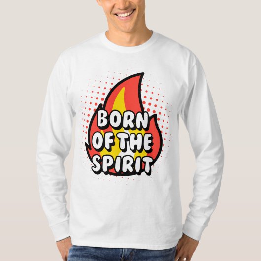 Born of The Spirit - Christian quotes T-Shirt (Vorderseite)