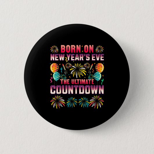 Born On New Year's Eve. Countdown. Birthday  Button (Vorderseite)