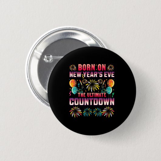 Born On New Year's Eve. Countdown. Birthday  Button (Vorne & Hinten)